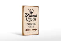 Holzschild Spruch 12x18cm Drama Queen parking only