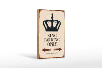 Holzschild Spruch 12x18 cm King parking only Korona...