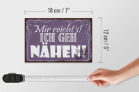 Holzschild Spruch 18x12cm mir reicht`s ich geh nähen