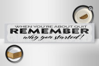Holzschild Spruch 46x10 cm Remember why you started weißes Deko Schild