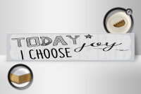 Holzschild Spruch 46x10 cm Today i choose joy weißes Deko Schild