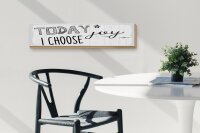 Holzschild Spruch 46x10 cm Today i choose joy weißes Deko Schild