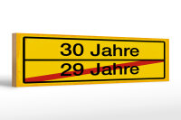 Holzschild Hinweis 46x10 cm 30 Jahre 29 Jahre gelbes...
