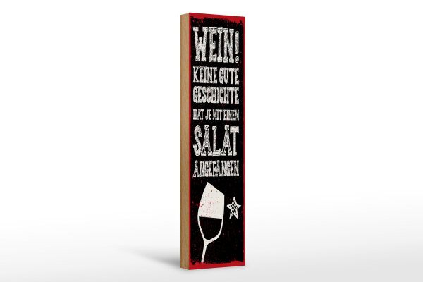 Holzschild Spruch 46x10 cm Wein keine gute Geschichte hat mit Salat angefangen