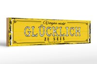 Holzschild Spruch 46x10 cm Vergiss nicht glücklich zu sein gelbes Deko Schild