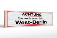 Holzschild Hinweis 46x10 cm Achtung Sie verlassen jetzt...