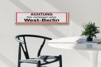 Holzschild Hinweis 46x10 cm Achtung Sie verlassen jetzt West Berlin Deko Schild