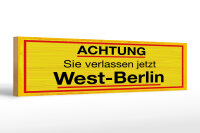 Holzschild Hinweis 46x10 cm Achtung Sie verlassen jetzt...