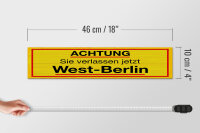 Holzschild Hinweis 46x10 cm Achtung Sie verlassen jetzt West Berlin gelb