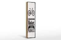 Holzschild Fahrrad 46x10 cm Ich brauche keinen Motor ich...