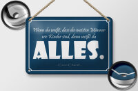 Blechschild Zitat 12x18 cm Männer wie Kinder sind,...