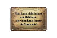 Blechschild Zitat 12x18 cm Man kann nicht immer ein Held...