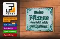 Holzschild Spruch 18x12cm meine Pflanze versteht mich