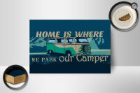 Holzschild Spruch 12x18 cm home is where we park our Camper Deko Schild