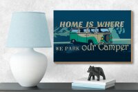 Holzschild Spruch 12x18 cm home is where we park our Camper Deko Schild