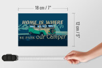Holzschild Spruch 12x18 cm home is where we park our Camper Deko Schild