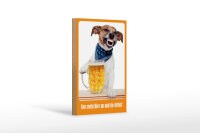 Holzschild Alkohol 12x18 cm Hund Fass mein Bier an und du...