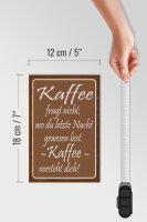 Holzschild Spruch 12x18 cm Kaffee fragt nicht er versteht dich Deko Schild