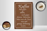 Holzschild Spruch 12x18 cm Kaffee hilft gegen alles Deko Schild