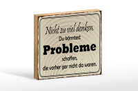Holzschild Spruch 18x12cm nicht viel denken können Problem