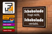 Holzschild Spruch 12x18 cm Schokolade fragt nicht sie versteht Deko Schild