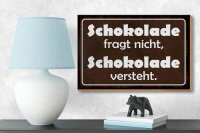 Holzschild Spruch 12x18 cm Schokolade fragt nicht sie versteht Deko Schild