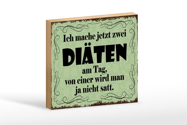 Holzschild Spruch 18x12cm ich mache jetzt zwei Diäten