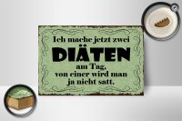Holzschild Spruch 18x12cm ich mache jetzt zwei Diäten