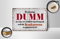 Holzschild Spruch 18x12cm Heutzutage DUMM zu sein ist