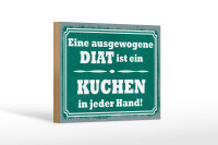 Holzschild Spruch 12x18 cm ausgewogene Diät Kuchen...