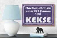 Holzschild Spruch 12x18 cm Kuchenstücke unter 300 Gramm sind Kekse Schild