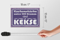 Holzschild Spruch 12x18 cm Kuchenstücke unter 300 Gramm sind Kekse Schild