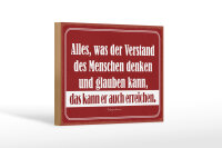 Holzschild Zitat 12x18 cm was der Verstand denken kann,...