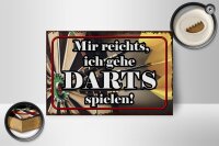 Holzschild Spruch 18x12cm mir reichts ich gehe Darts spielen