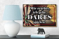 Holzschild Spruch 18x12cm mir reichts ich gehe Darts spielen