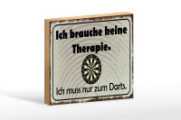 Holzschild Spruch 18x12cm keine Therapie muss zum Darts