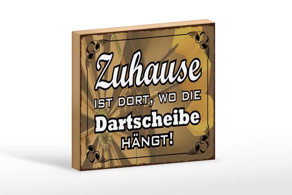 Holzschild Spruch 18x12cm Zuhause wo die Dartscheibe hängt