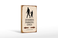Holzschild Spruch 12x18cm Zombies Parking only all others