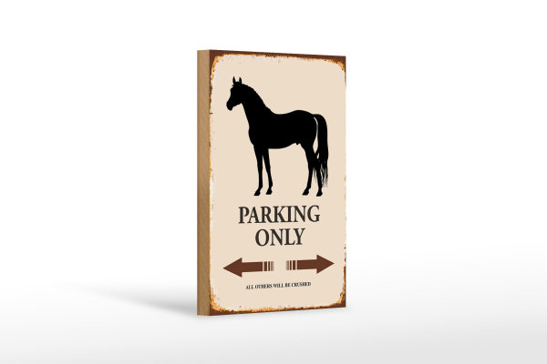 Holzschild Spruch 12x18cm Pferd Parking only all others
