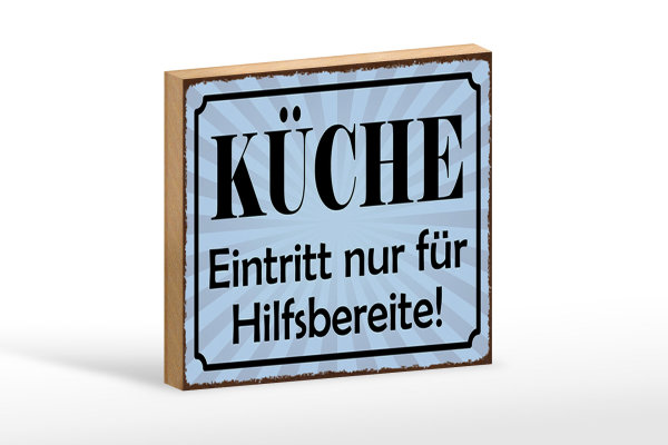 Holzschild Spruch 18x12cm Küche Eintritt nur Hilfsbereite