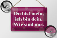 Blechschild Spruch 20x30 cm Du bist mein, ich bin dein. Wir sind uns Deko Schild