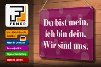 Blechschild Spruch 20x30 cm Du bist mein, ich bin dein. Wir sind uns Deko Schild