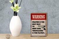 Holzschild Spruch 12x18cm warning prayer is best way to