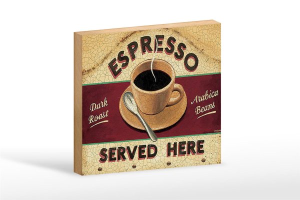 Holzschild Spruch 18x12cm Espresso served here dark roast