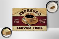 Holzschild Spruch 18x12cm Espresso served here dark roast
