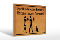 Holzschild Spruch 20x30 cm Nur Hunde haben Besitzer...