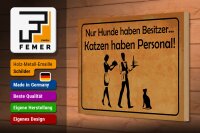 Holzschild Spruch 20x30 cm Nur Hunde haben Besitzer Katzen haben Personal