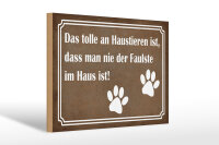 Holzschild Spruch 20x30 cm tolle an Haustieren man nie der Faulste im Haus ist