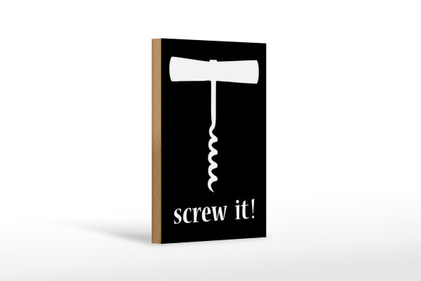 Holzschild Alkohol 12x18cm Wein Korkenzieher screw it