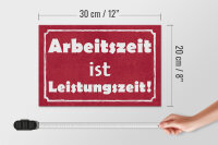 Holzschild Hinweis 20x30 cm Arbeitszeit ist Leistungszeit Deko Schild